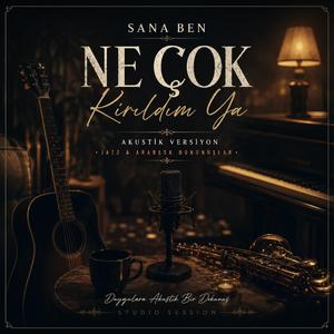 Sana Ben Ne Çok Kırıldım Ya (Akustik Konser Versiyon)