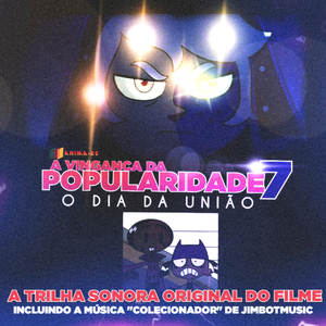 A Vingança da Popularidade 7: O Dia da União