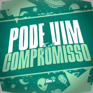 Pode Vim Sem Compromisso
