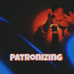 Patronizing