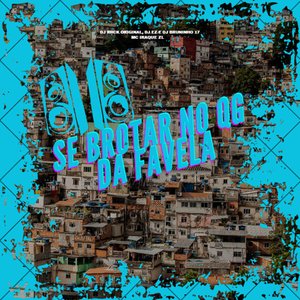 Se Brotar no Qg da Favela