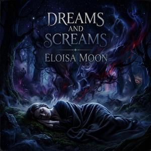 Dreams and Screams