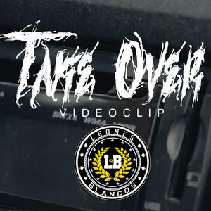 Take Over (feat. Excen, Zaúl León, Paulo Ramírez & Leones Blancos)
