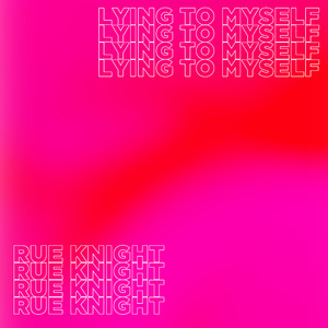 Lying to Myself