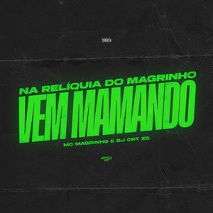 Na Relíquia do Magrinho, Vem Mamando