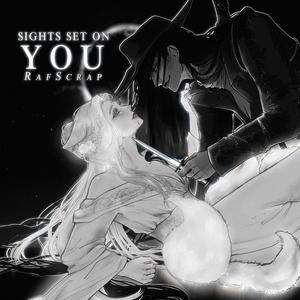 Sights Set on You