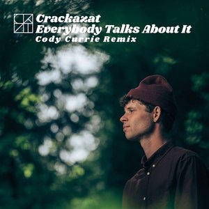 Everybody Talks About It (Cody Currie Remix)