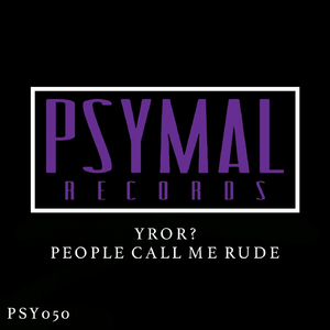 People Call Me Rude (Original Mix)