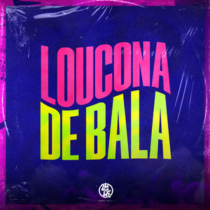 Loucona de Bala