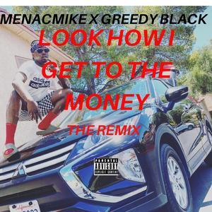 Look How I Get to the Money (feat. Greedyblack) (Remix) (Remix)