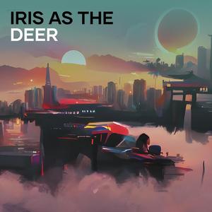Iris as the Deer