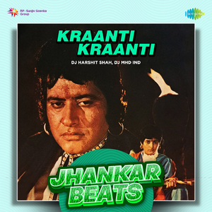 Kraanti Kraanti - Jhankar Beats
