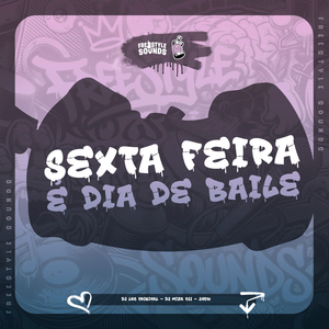 Sexta Feira É Dia De Baile