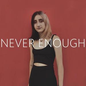 Never Enough