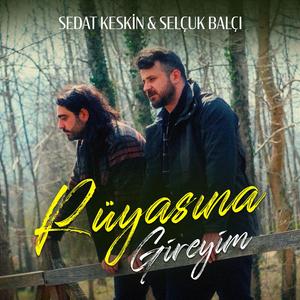 Rüyasına Gireyim (feat. Selçuk BALCI)