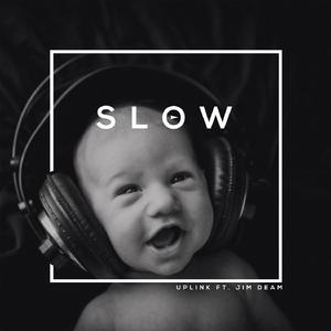 Slow (feat. Jim Deam)