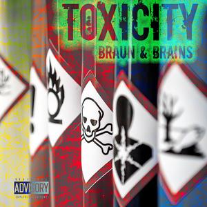 Toxicity (feat. Braun)