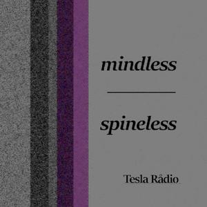 mindless - spineless