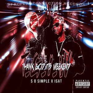 T.G.I.W (feat.Issat) [ThankGod Its Weekend] [feat. Issat]