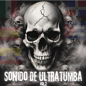 Sonido De Ultratumba, Vol. 2 (feat. Matos Mc K-Libre, NotyRRAO, Onfroy G, LK RealFamily, Malack & Ferraz)
