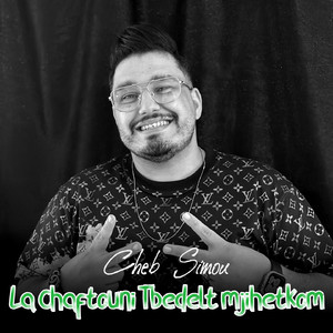 La Chaftouni Tbedelt mjihetkom Jebdou Khirlkom (Dib El3ajib)