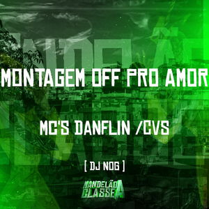Montagem Off pro Amor