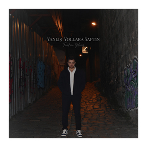 Yanlış Yollara Saptın