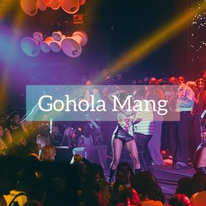 Gohola Mang (feat. Kay_Sawllomane, Faith_Heavens, Thibo-Touch, Cabbage_Man & Crazy_Kiidz)