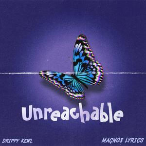 UNREACHABLE (feat. Drippy Kewl)