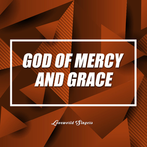 He's The God Of Mercy And Grace