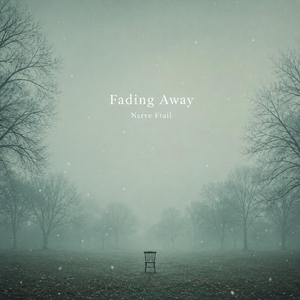 Fading Away