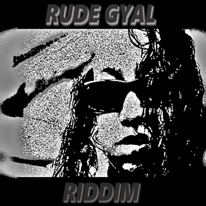 Rude Gyal Riddim