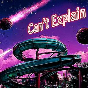 Can't Explain
