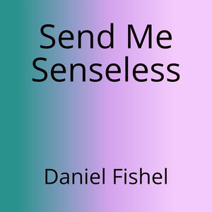 Send Me Senseless