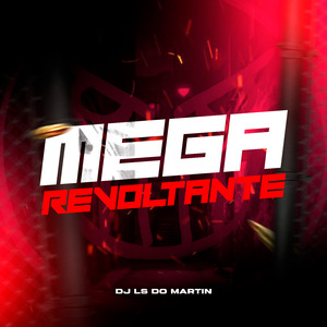 MEGA REVOLTANTE