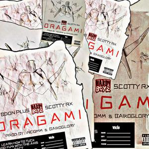 Oragami (feat. Scotty Rx)
