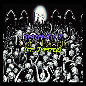 Get It Poppin' (feat. Jypster)