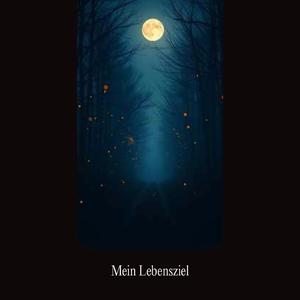 Mein Lebensziel