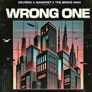 Wrong One (feat. The Broke Man & Manifest)
