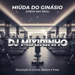 Miúda do Ginásio (Check Mat Real)