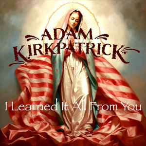 I Learned It All from You