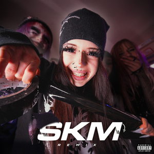 SKM (REMIX)