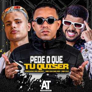 Pede o Que Tu Quiser