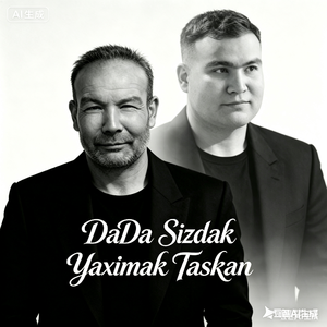 DaDa Sizdak Yaximak Taskan