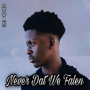 Never Dat We Falen