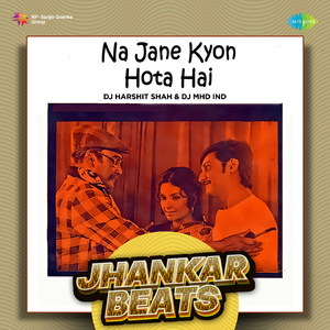 Na Jane Kyon Hota Hai - Jhankar Beats
