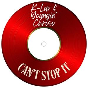 Can't Stop It (feat. Youngin' Chriso)
