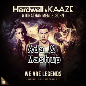 We Are Legends(Ada_& Mashup)