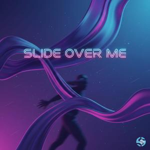 Slide Over Me
