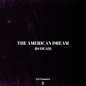 The American Dream (Is Dead)